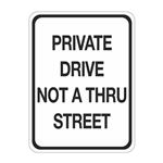 Private Drive Not A Thru Street Sign 18x24